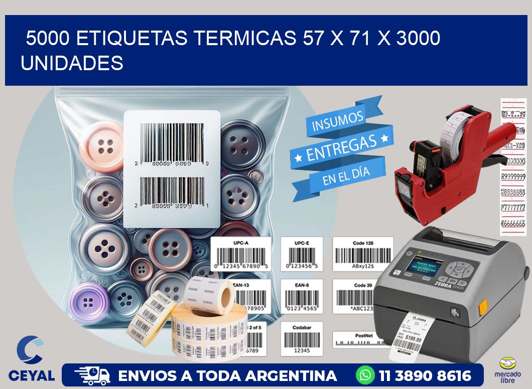 5000 ETIQUETAS TERMICAS 57 x 71 X 3000 UNIDADES