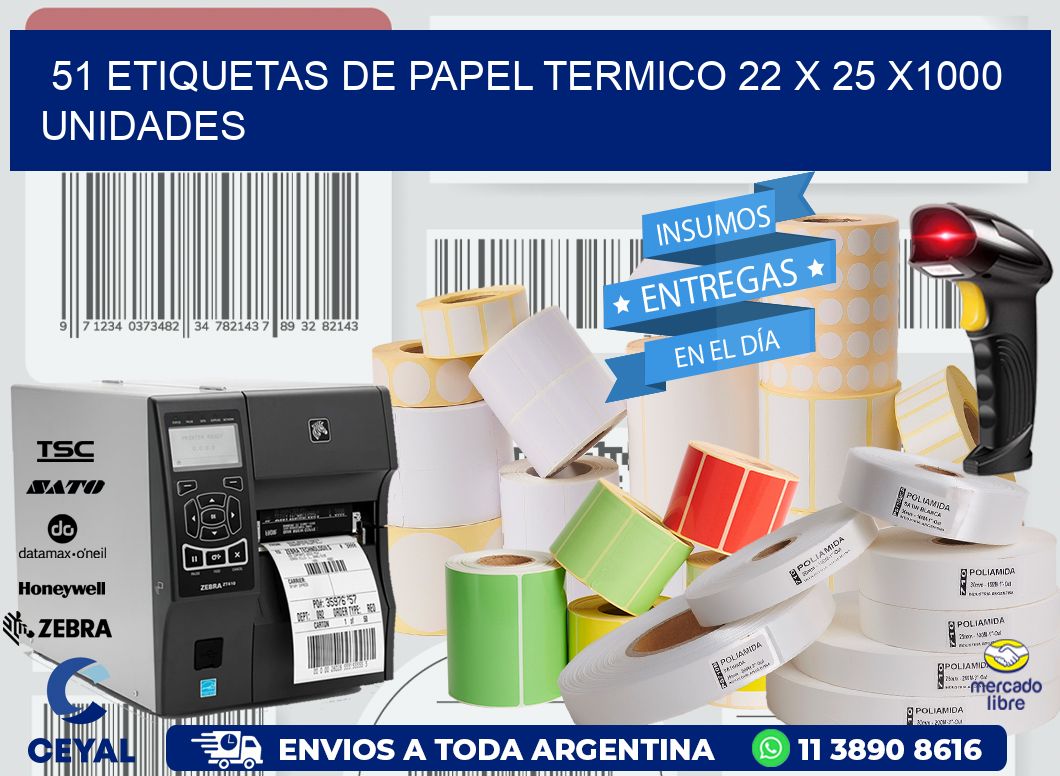 51 ETIQUETAS DE PAPEL TERMICO 22 x 25 X1000 UNIDADES