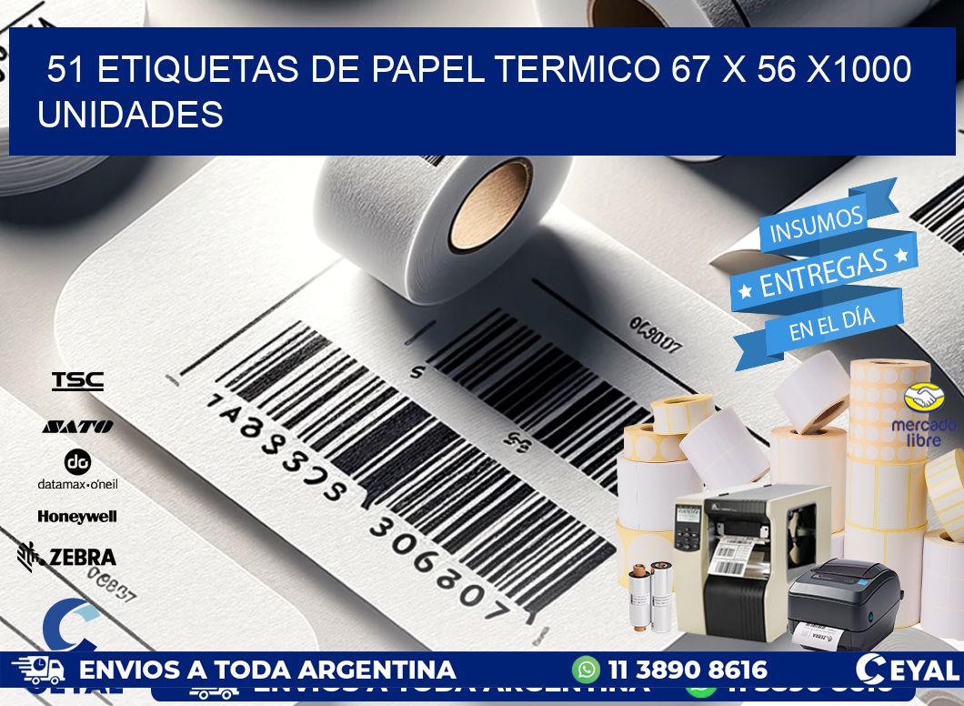 51 ETIQUETAS DE PAPEL TERMICO 67 x 56 X1000 UNIDADES