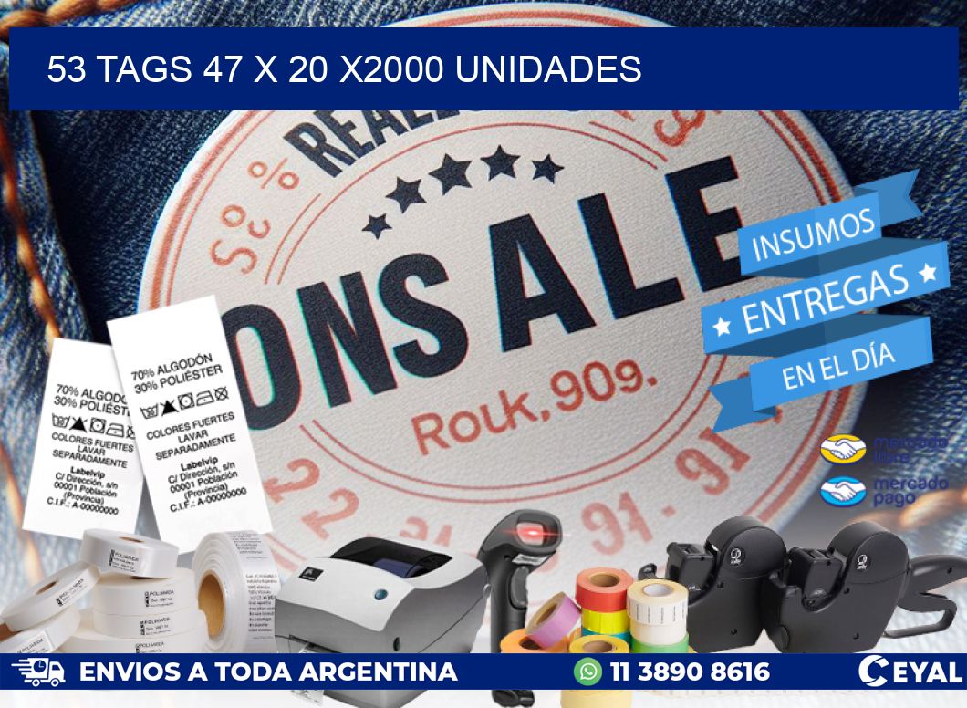 53 TAGS 47 x 20 X2000 UNIDADES