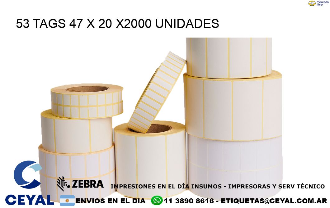 53 TAGS 47 x 20 X2000 UNIDADES