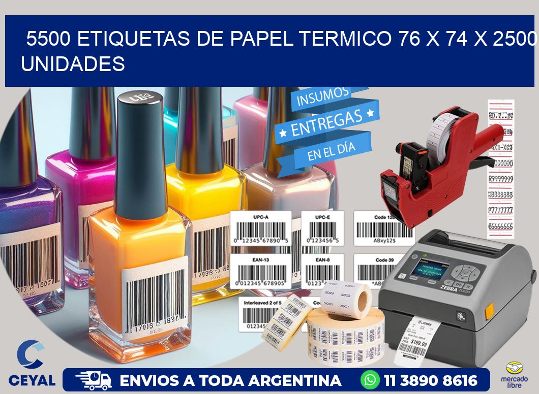 5500 ETIQUETAS DE PAPEL TERMICO 76 x 74 X 2500 UNIDADES