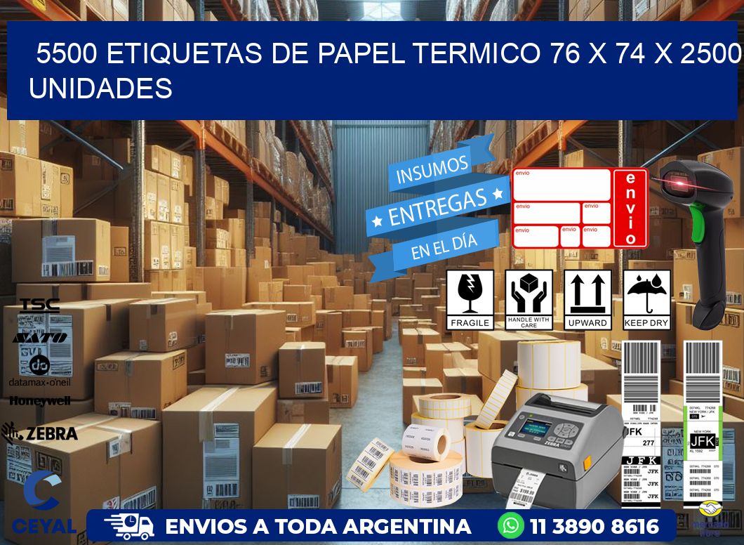 5500 ETIQUETAS DE PAPEL TERMICO 76 x 74 X 2500 UNIDADES