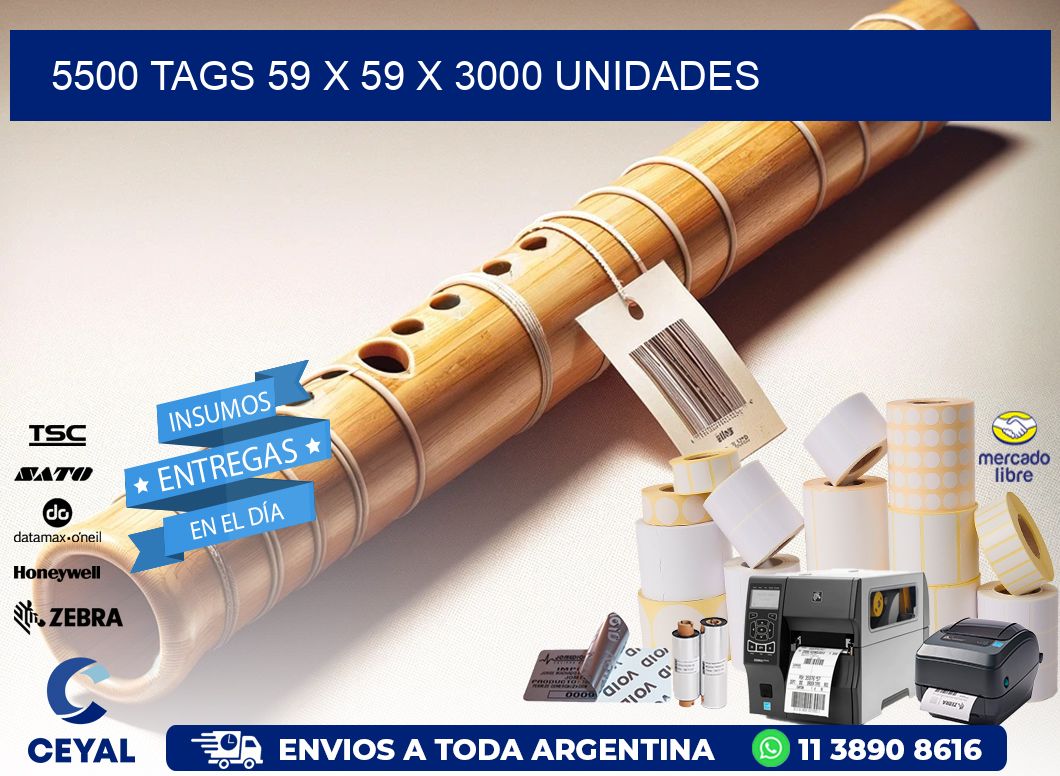 5500 TAGS 59 x 59 X 3000 UNIDADES