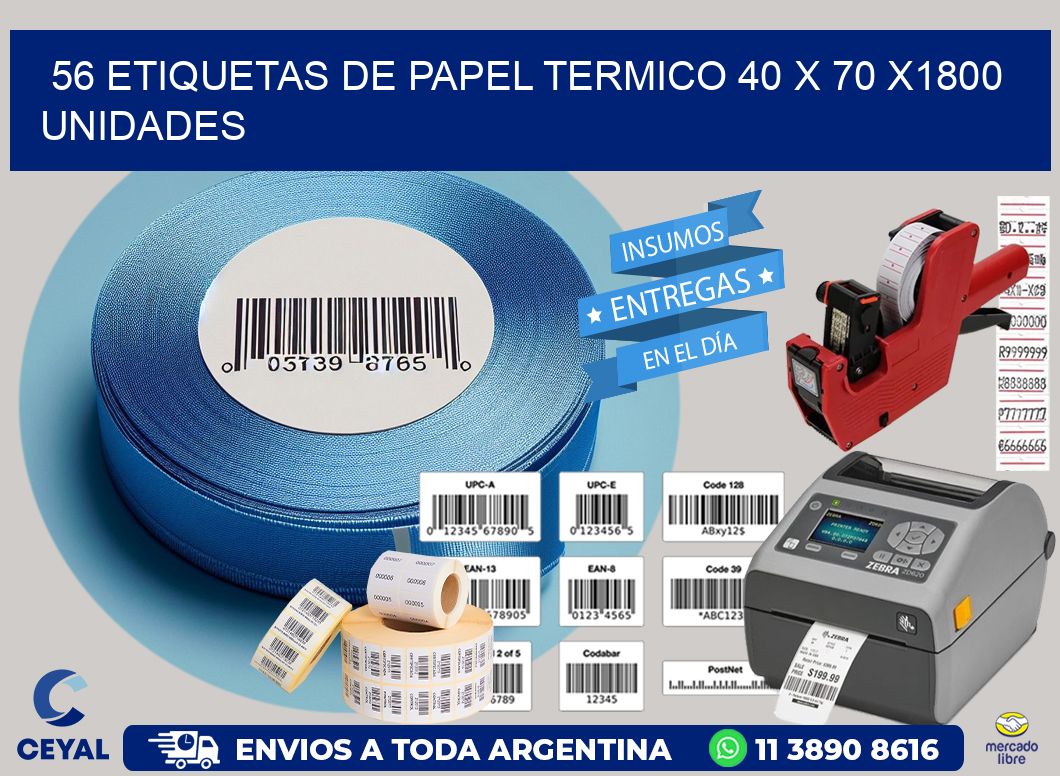 56 ETIQUETAS DE PAPEL TERMICO 40 x 70 X1800 UNIDADES