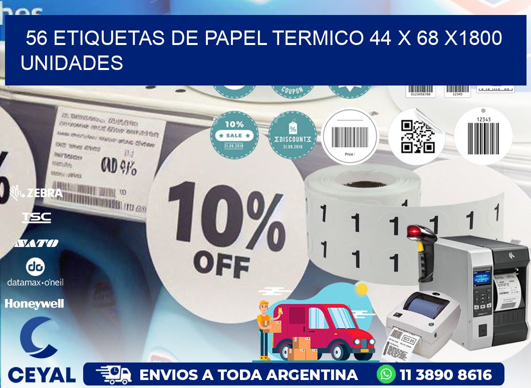 56 ETIQUETAS DE PAPEL TERMICO 44 x 68 X1800 UNIDADES