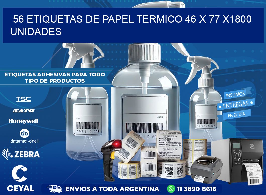 56 ETIQUETAS DE PAPEL TERMICO 46 x 77 X1800 UNIDADES