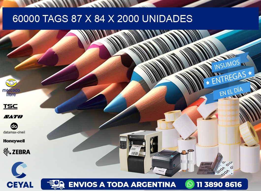 60000 TAGS 87 x 84 X 2000 UNIDADES