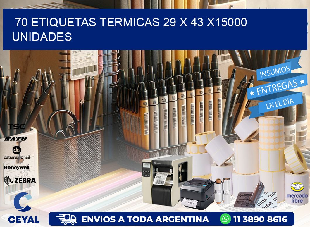 70 ETIQUETAS TERMICAS 29 x 43 X15000 UNIDADES