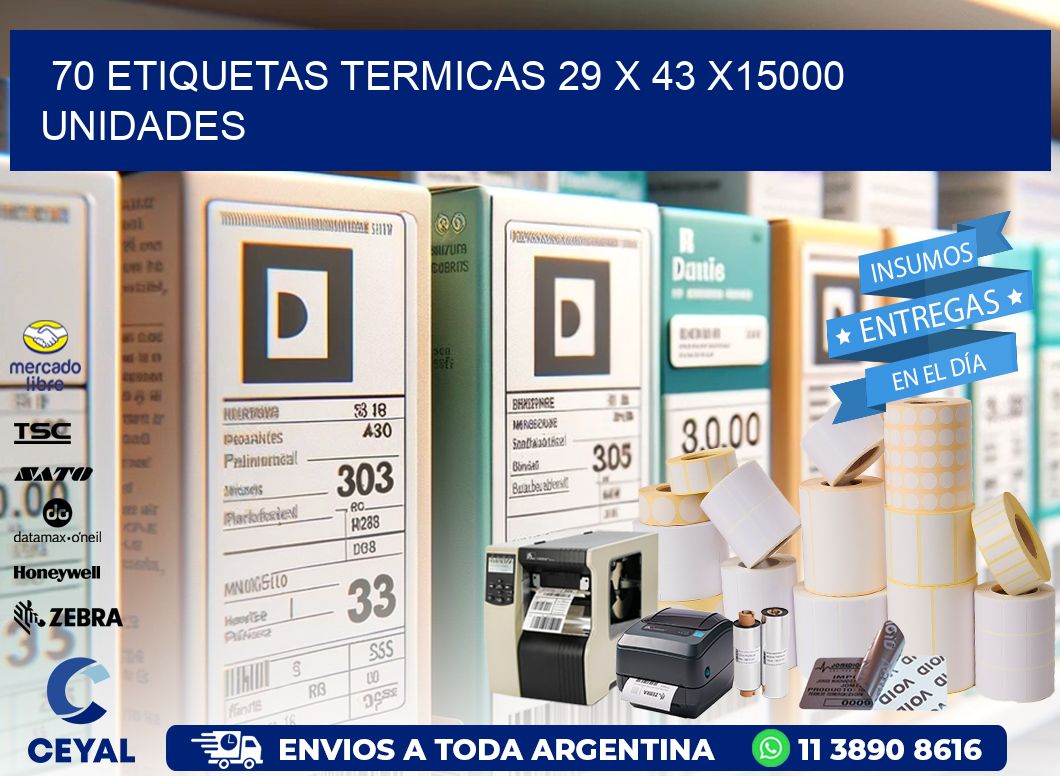 70 ETIQUETAS TERMICAS 29 x 43 X15000 UNIDADES