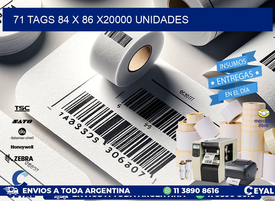 71 TAGS 84 x 86 X20000 UNIDADES