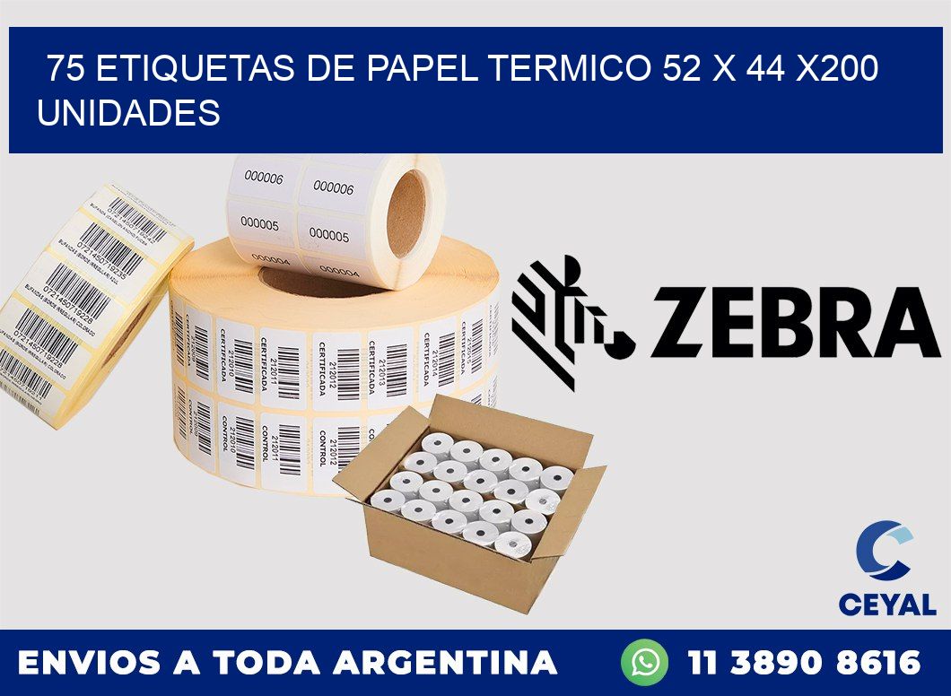 75 ETIQUETAS DE PAPEL TERMICO 52 x 44 x200 UNIDADES