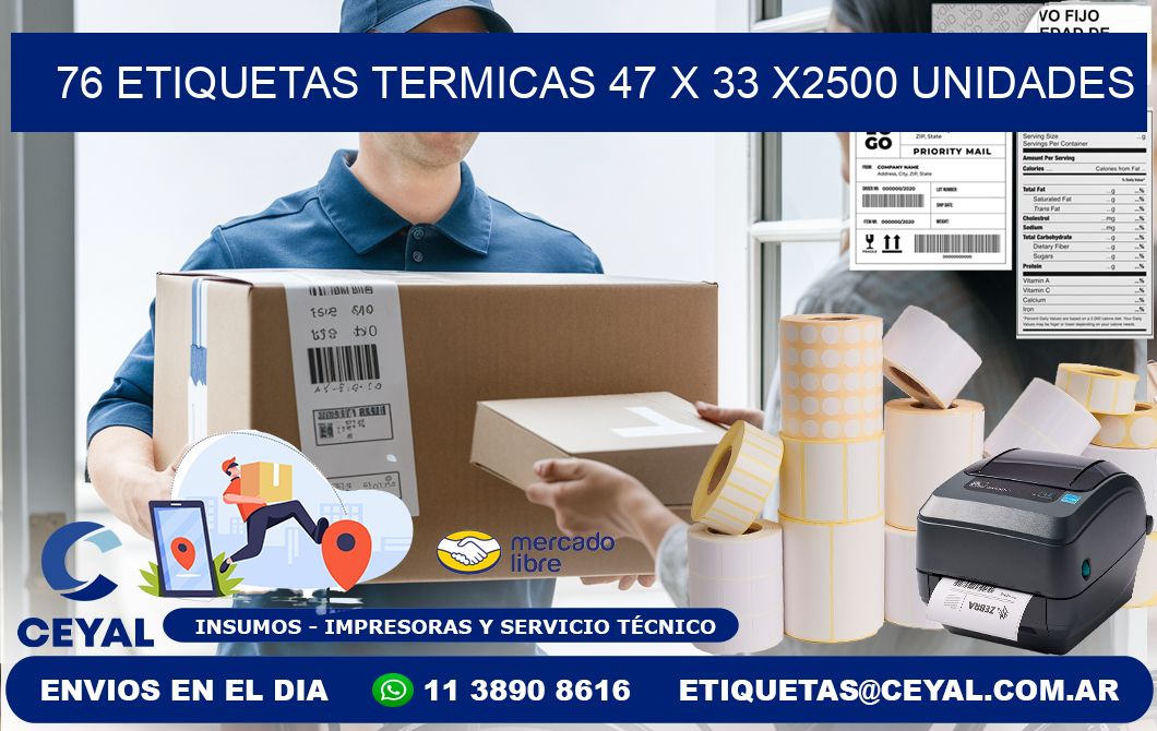 76 ETIQUETAS TERMICAS 47 x 33 X2500 UNIDADES