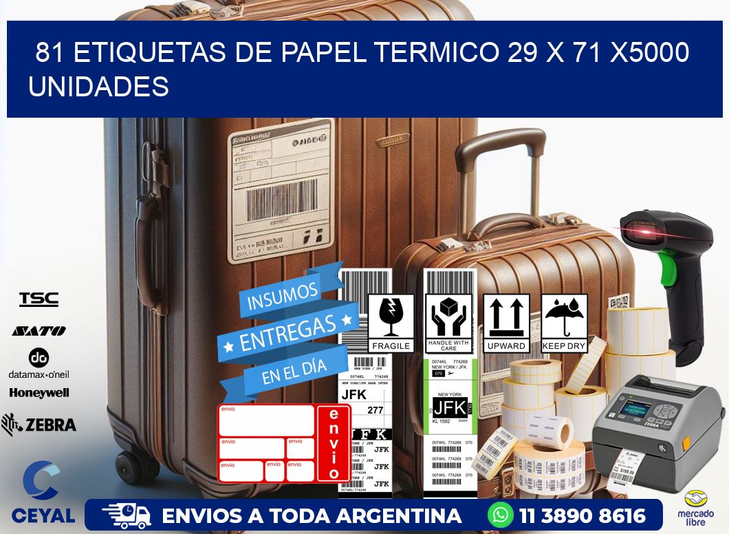 81 ETIQUETAS DE PAPEL TERMICO 29 x 71 X5000 UNIDADES