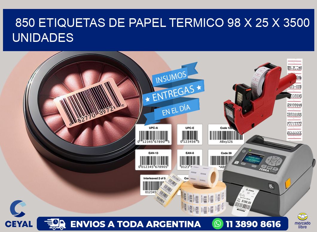 850 ETIQUETAS DE PAPEL TERMICO 98 x 25 X 3500 UNIDADES