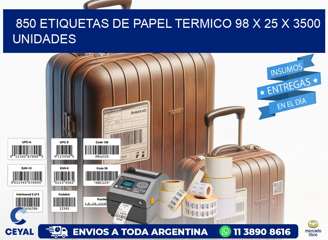 850 ETIQUETAS DE PAPEL TERMICO 98 x 25 X 3500 UNIDADES