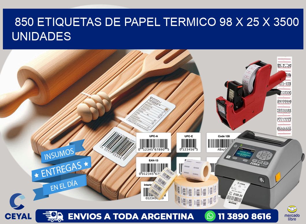 850 ETIQUETAS DE PAPEL TERMICO 98 x 25 X 3500 UNIDADES