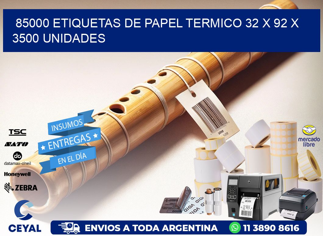 85000 ETIQUETAS DE PAPEL TERMICO 32 x 92 X 3500 UNIDADES