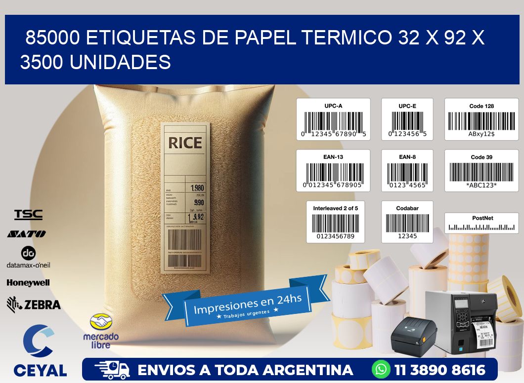 85000 ETIQUETAS DE PAPEL TERMICO 32 x 92 X 3500 UNIDADES