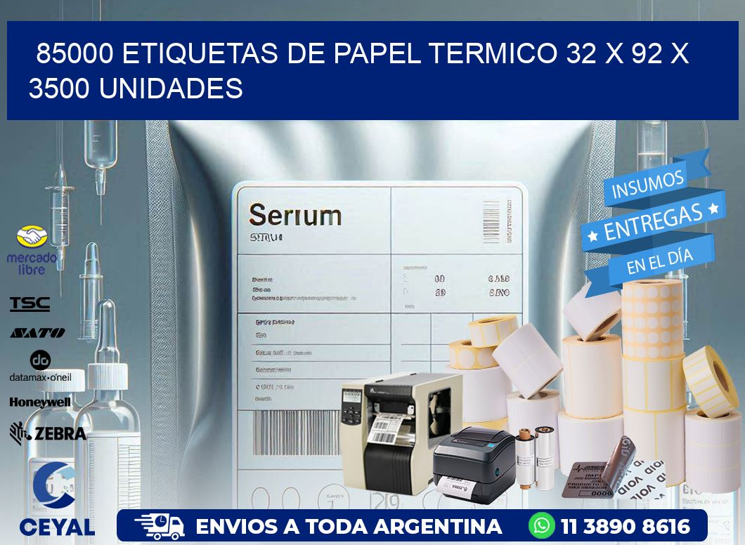 85000 ETIQUETAS DE PAPEL TERMICO 32 x 92 X 3500 UNIDADES