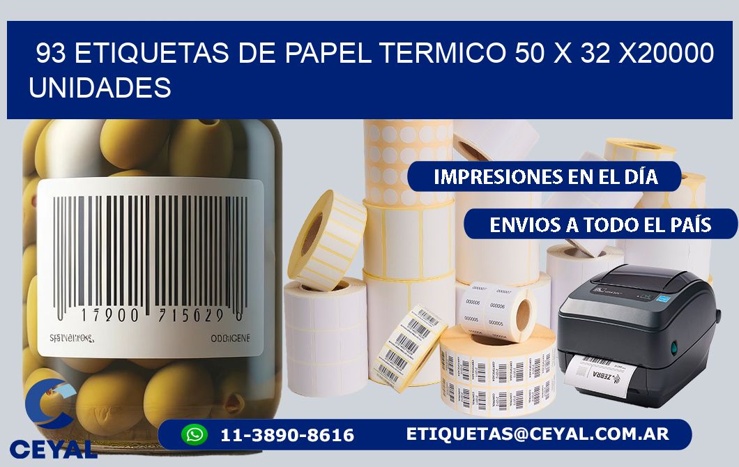 93 ETIQUETAS DE PAPEL TERMICO 50 x 32 X20000 UNIDADES