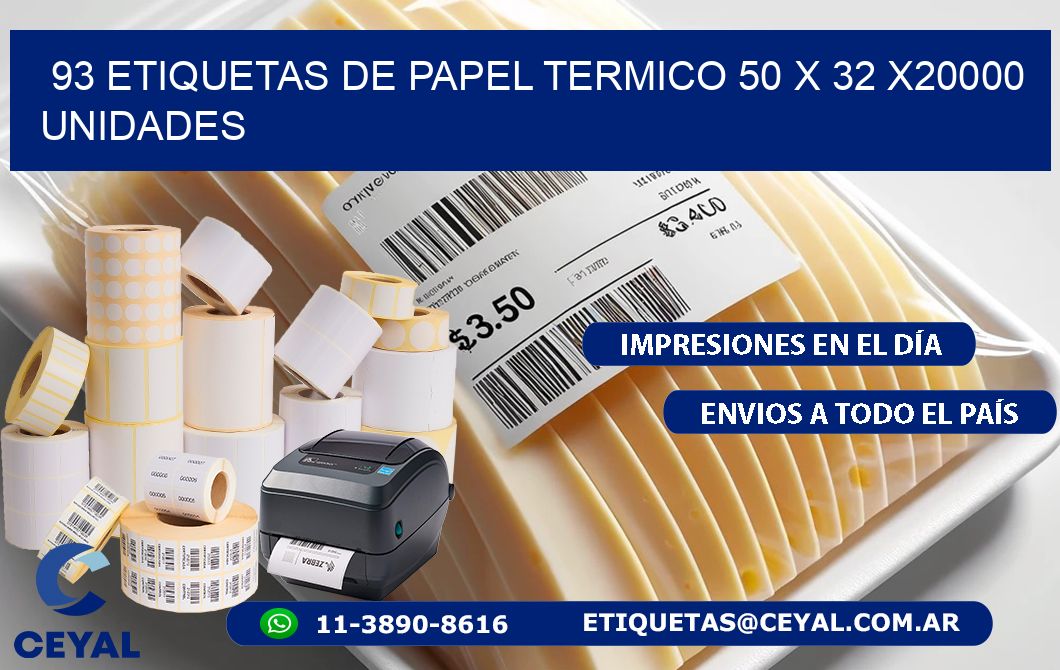 93 ETIQUETAS DE PAPEL TERMICO 50 x 32 X20000 UNIDADES