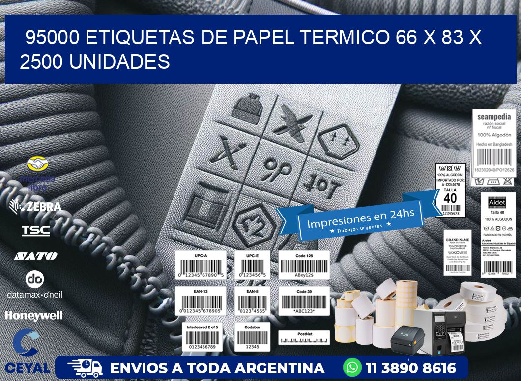 95000 ETIQUETAS DE PAPEL TERMICO 66 x 83 X 2500 UNIDADES