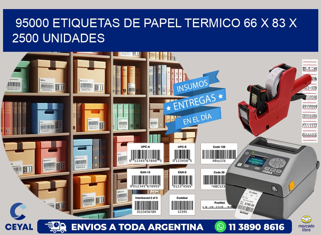 95000 ETIQUETAS DE PAPEL TERMICO 66 x 83 X 2500 UNIDADES