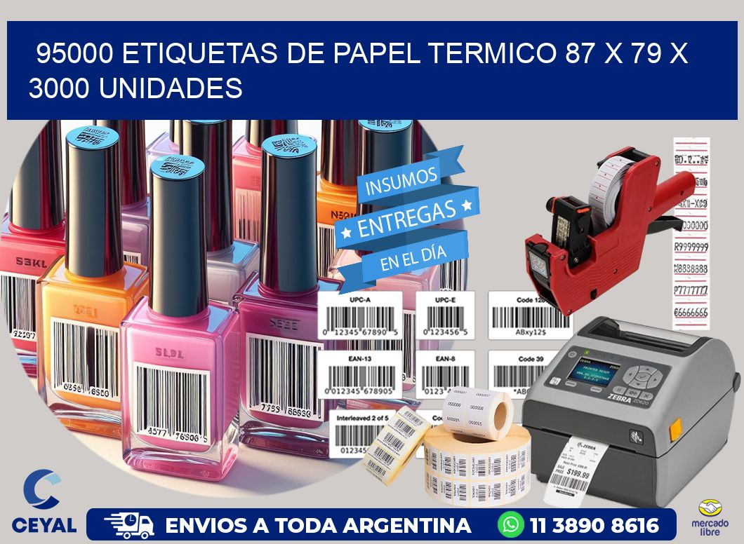 95000 ETIQUETAS DE PAPEL TERMICO 87 x 79 X 3000 UNIDADES