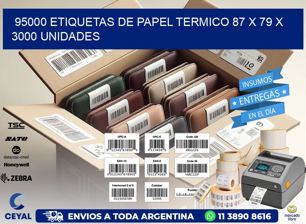 95000 ETIQUETAS DE PAPEL TERMICO 87 x 79 X 3000 UNIDADES