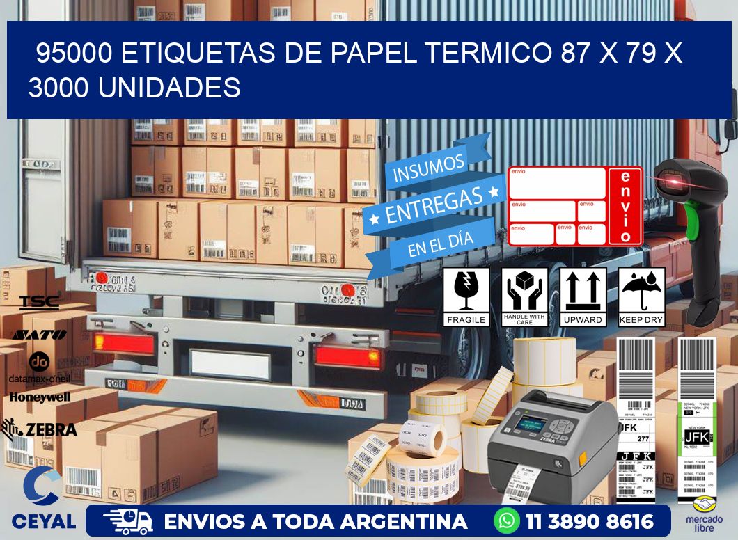 95000 ETIQUETAS DE PAPEL TERMICO 87 x 79 X 3000 UNIDADES