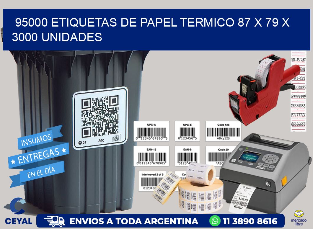 95000 ETIQUETAS DE PAPEL TERMICO 87 x 79 X 3000 UNIDADES