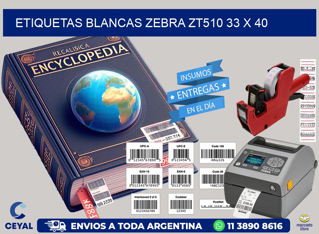 ETIQUETAS BLANCAS ZEBRA ZT510 33 x 40