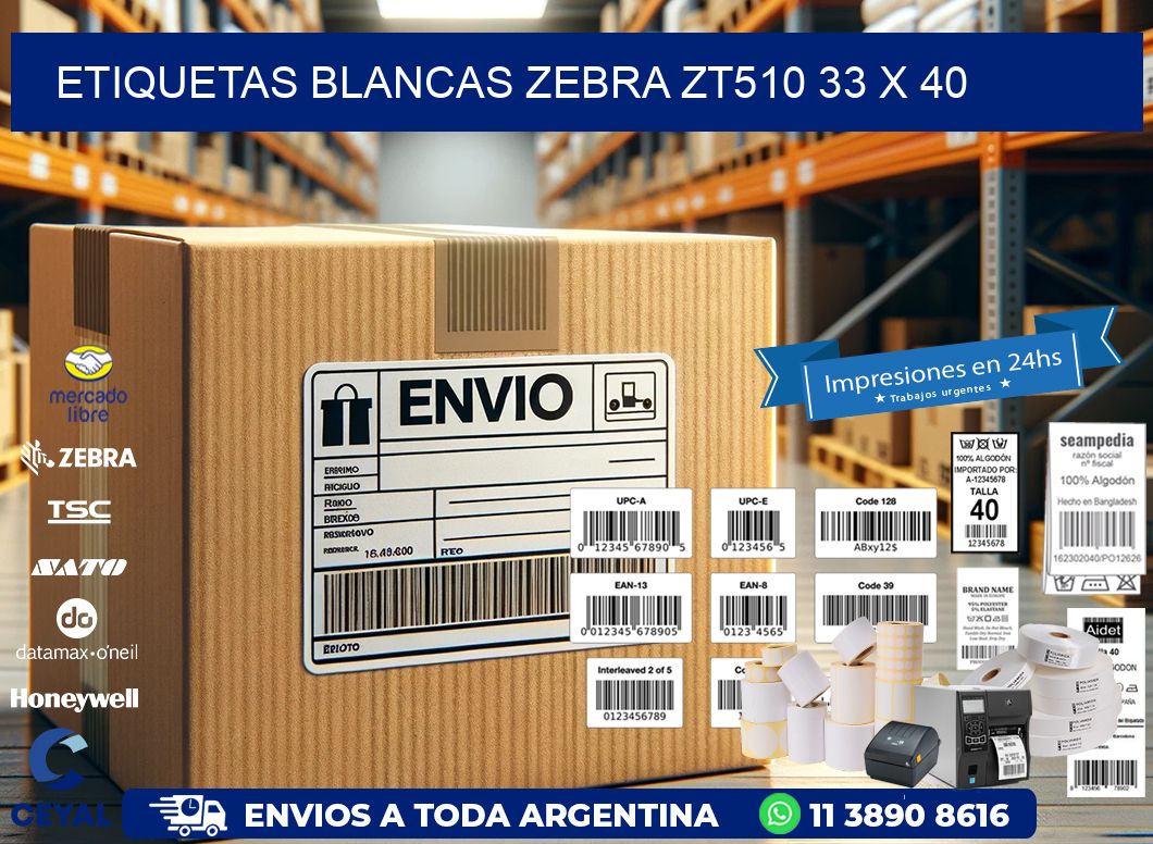 ETIQUETAS BLANCAS ZEBRA ZT510 33 x 40
