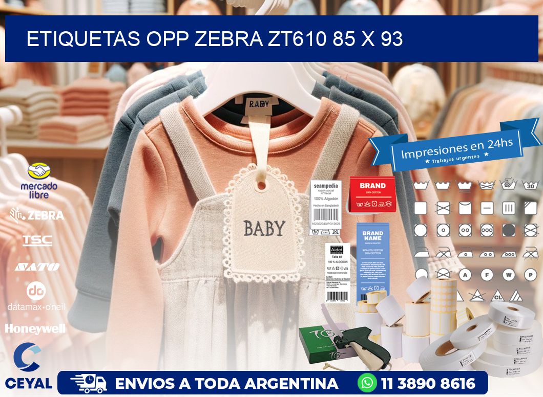 ETIQUETAS OPP ZEBRA ZT610 85 x 93