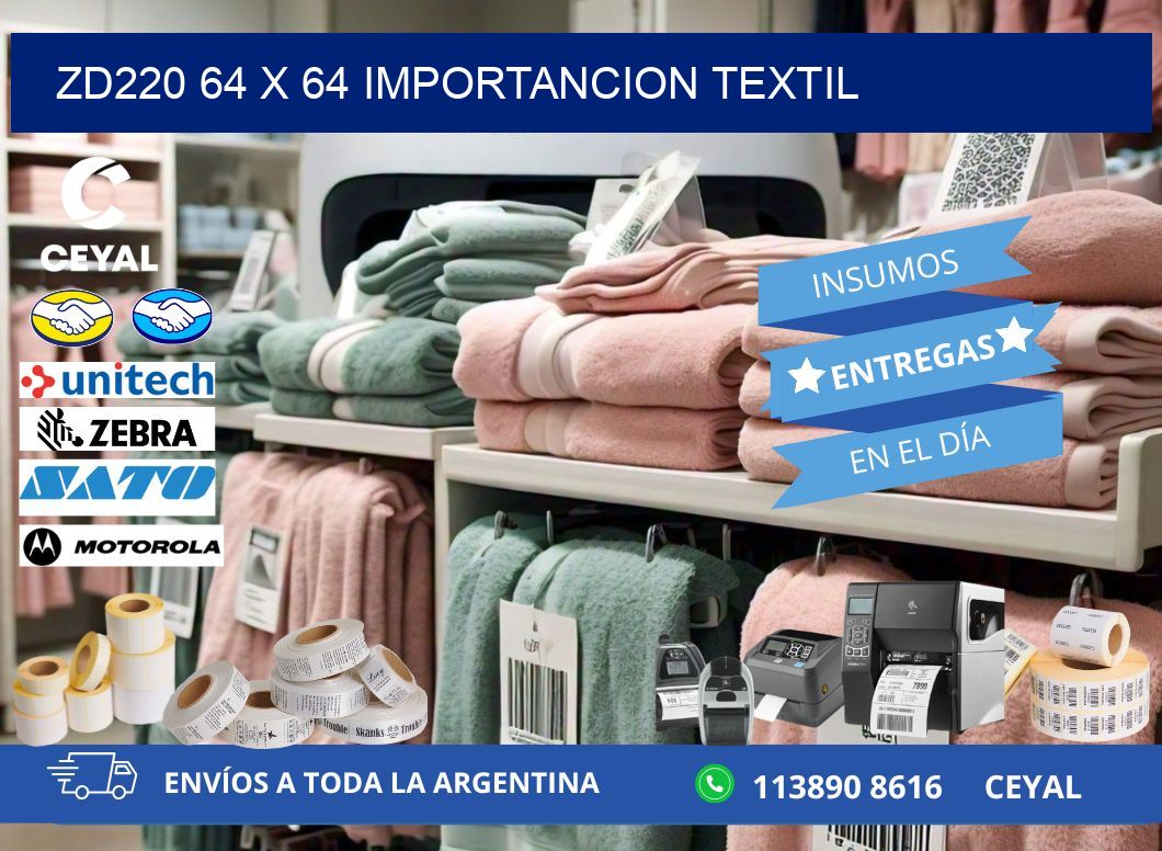 ZD220 64 x 64 IMPORTANCION TEXTIL