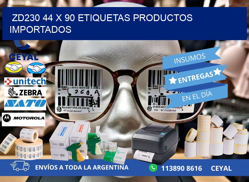ZD230 44 x 90 ETIQUETAS PRODUCTOS IMPORTADOS