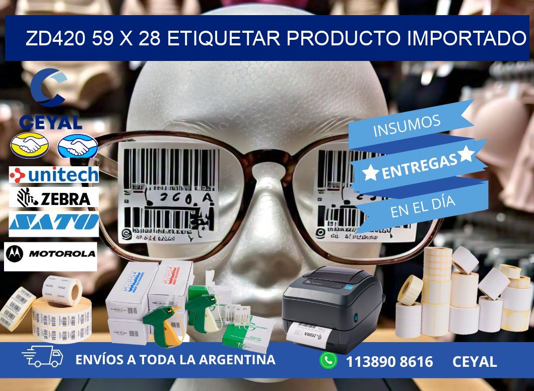 ZD420 59 x 28 ETIQUETAR PRODUCTO IMPORTADO