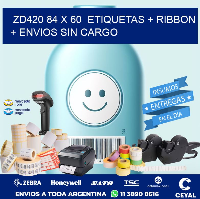 ZD420 84 x 60  etiquetas + ribbon + envios sin cargo