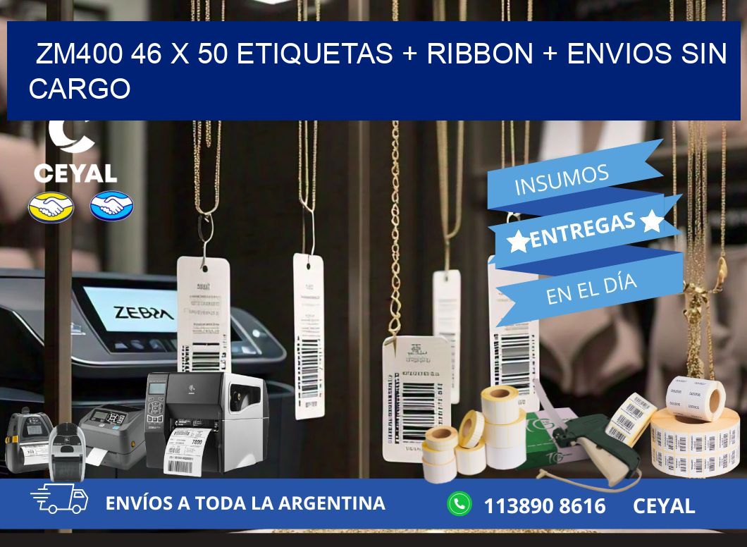 ZM400 46 x 50 etiquetas + ribbon + envios sin cargo