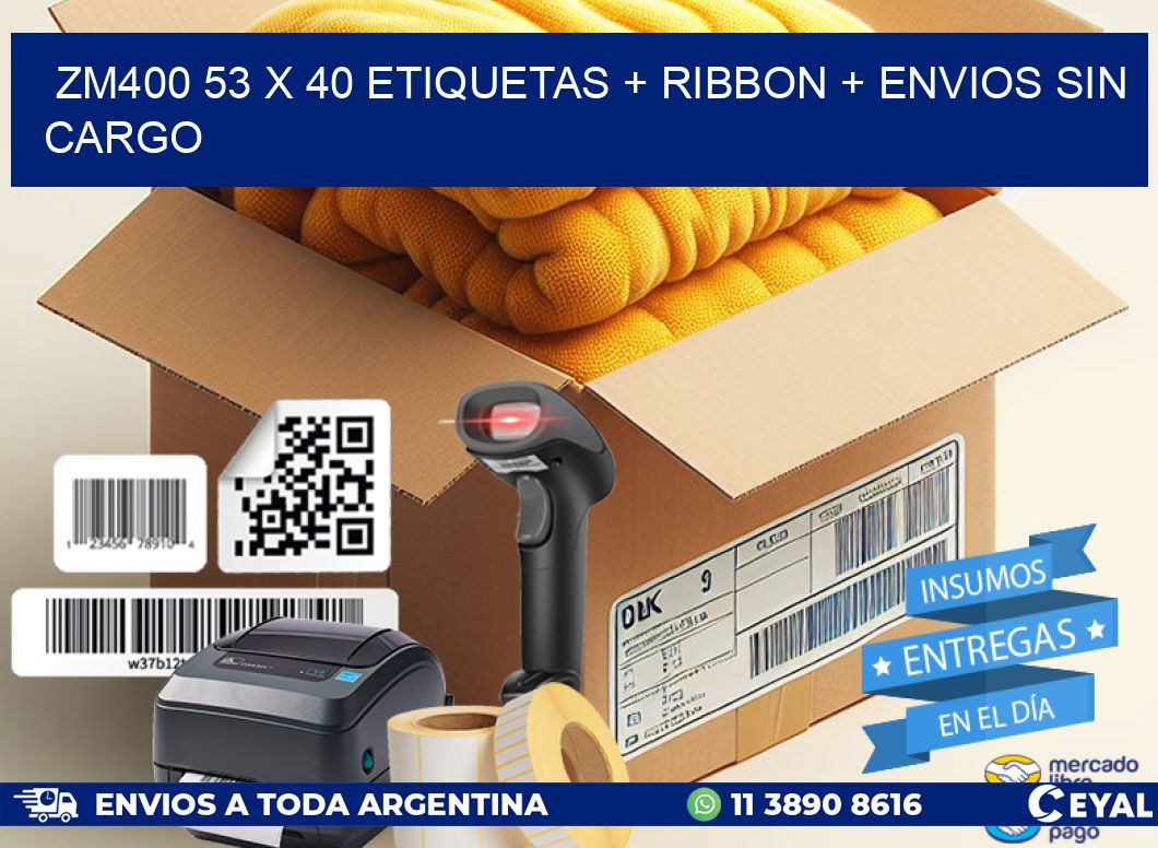 ZM400 53 x 40 etiquetas + ribbon + envios sin cargo