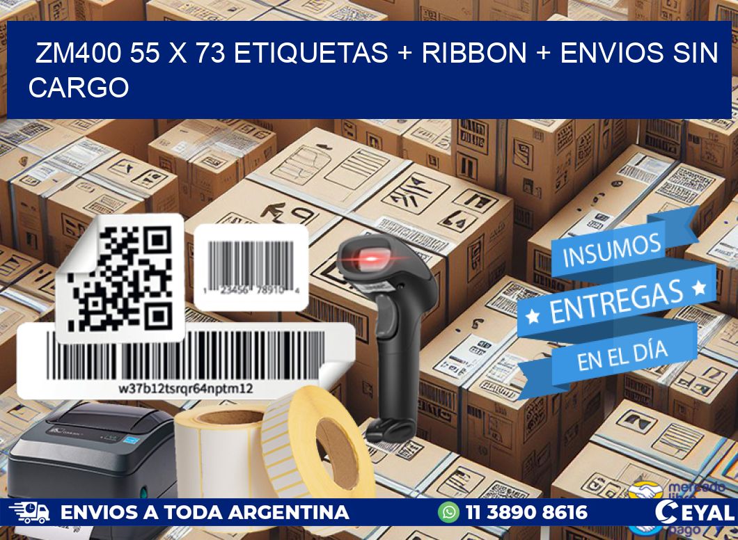 ZM400 55 x 73 etiquetas + ribbon + envios sin cargo