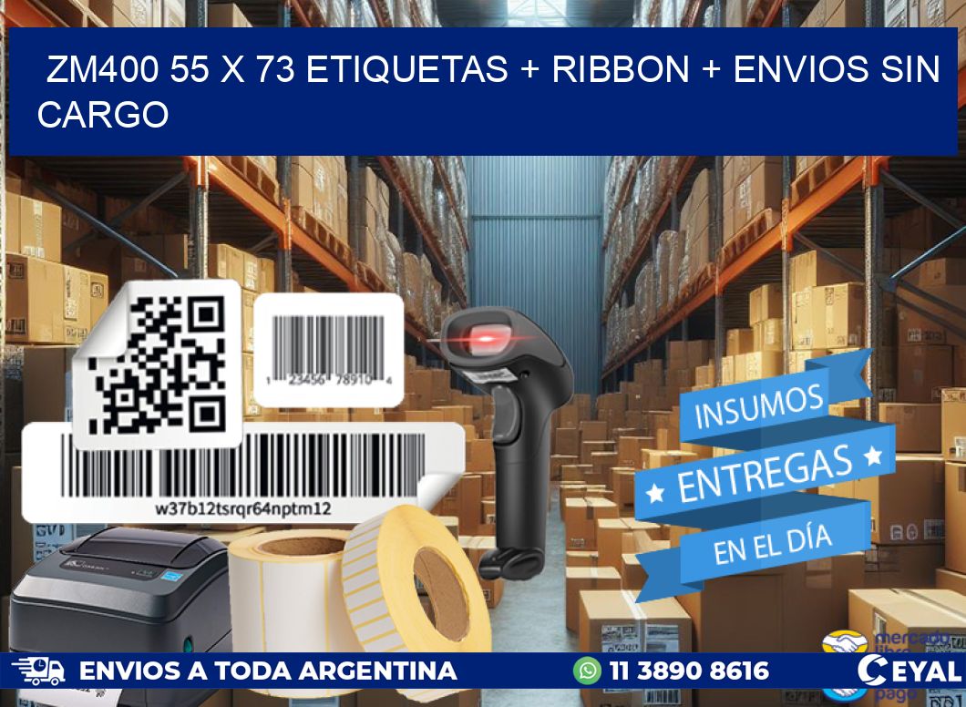ZM400 55 x 73 etiquetas + ribbon + envios sin cargo