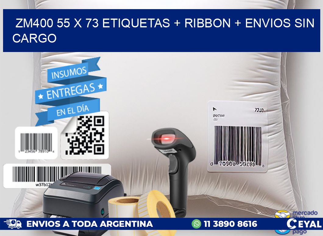 ZM400 55 x 73 etiquetas + ribbon + envios sin cargo