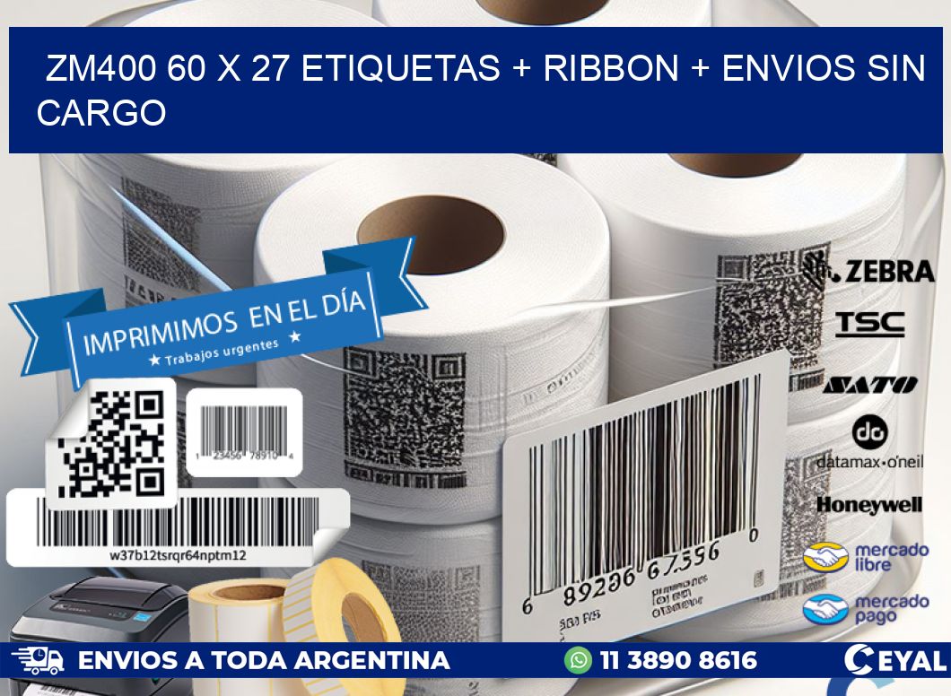 ZM400 60 x 27 etiquetas + ribbon + envios sin cargo