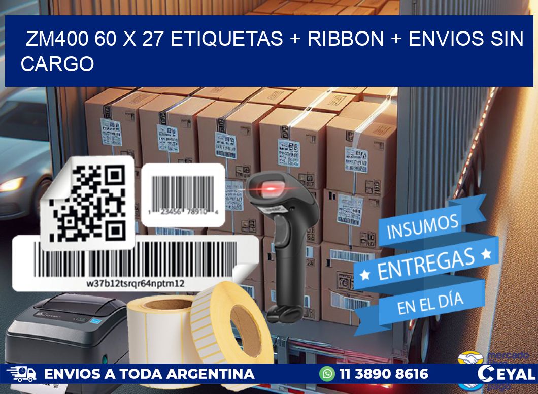 ZM400 60 x 27 etiquetas + ribbon + envios sin cargo