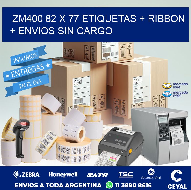ZM400 82 x 77 etiquetas + ribbon + envios sin cargo
