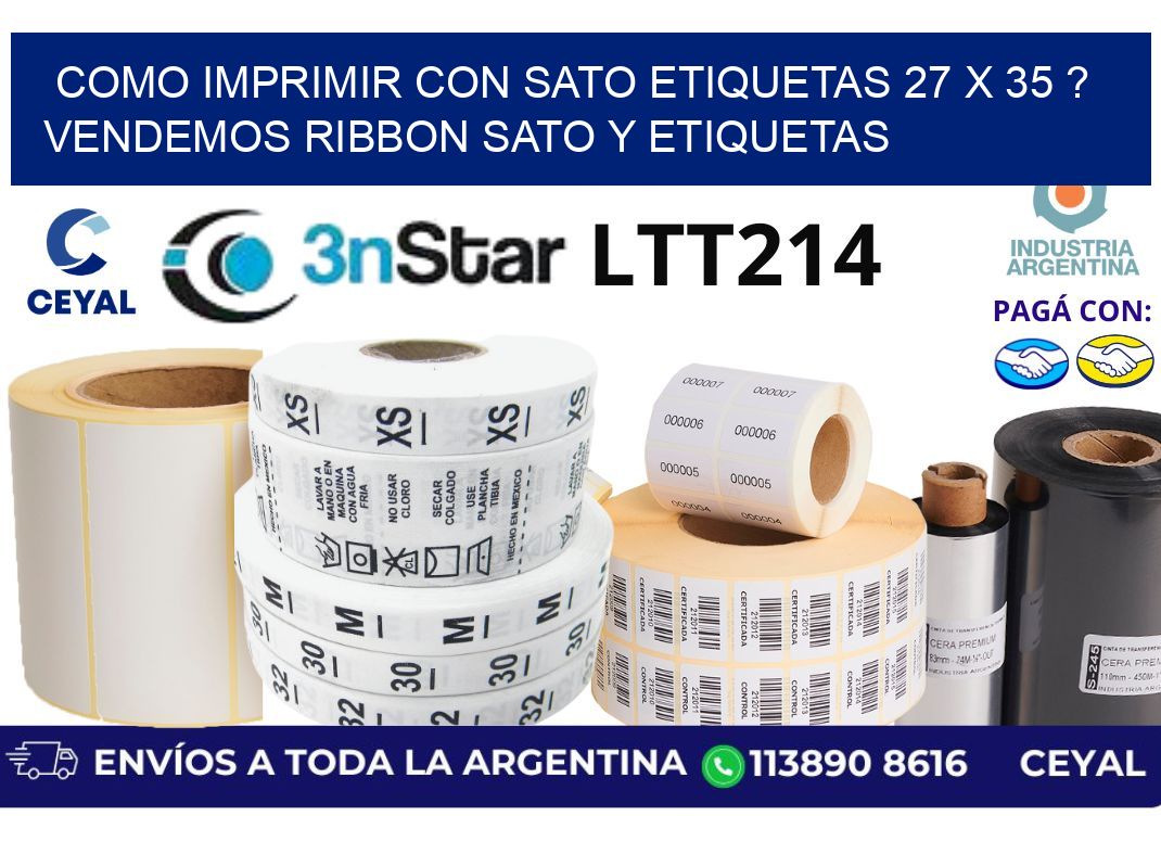 como imprimir con sato etiquetas 27 x 35 ? vendemos ribbon sato y etiquetas