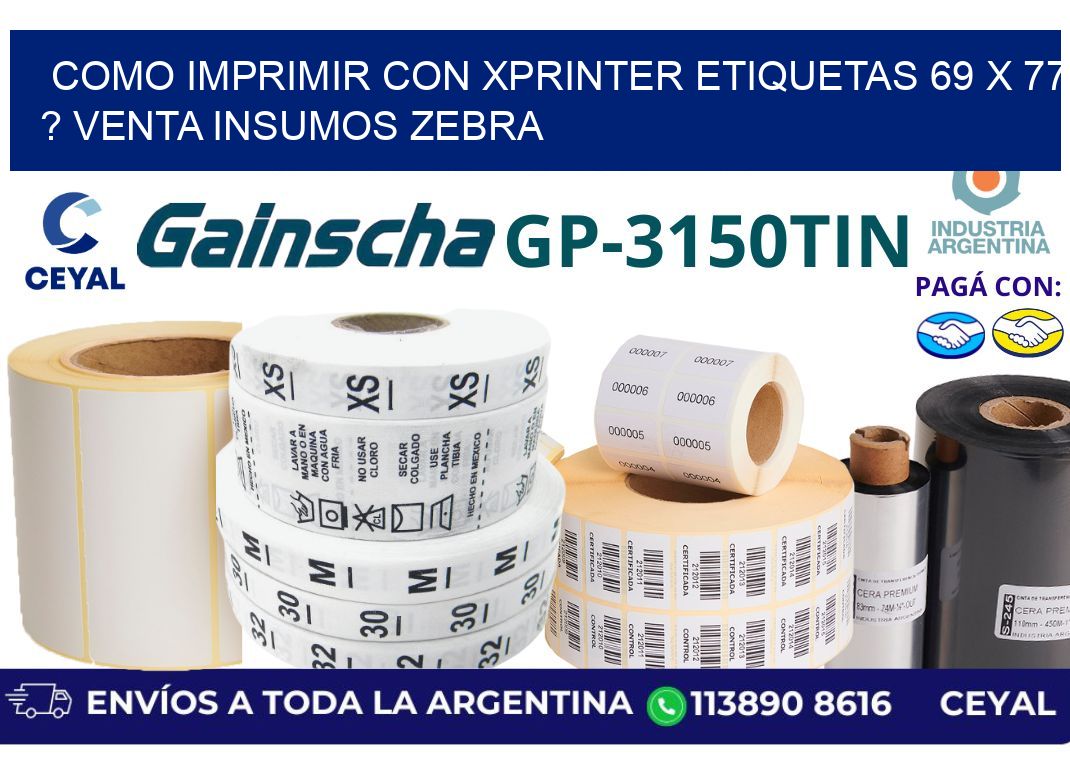 como imprimir con xprinter etiquetas 69 x 77 ? venta insumos zebra