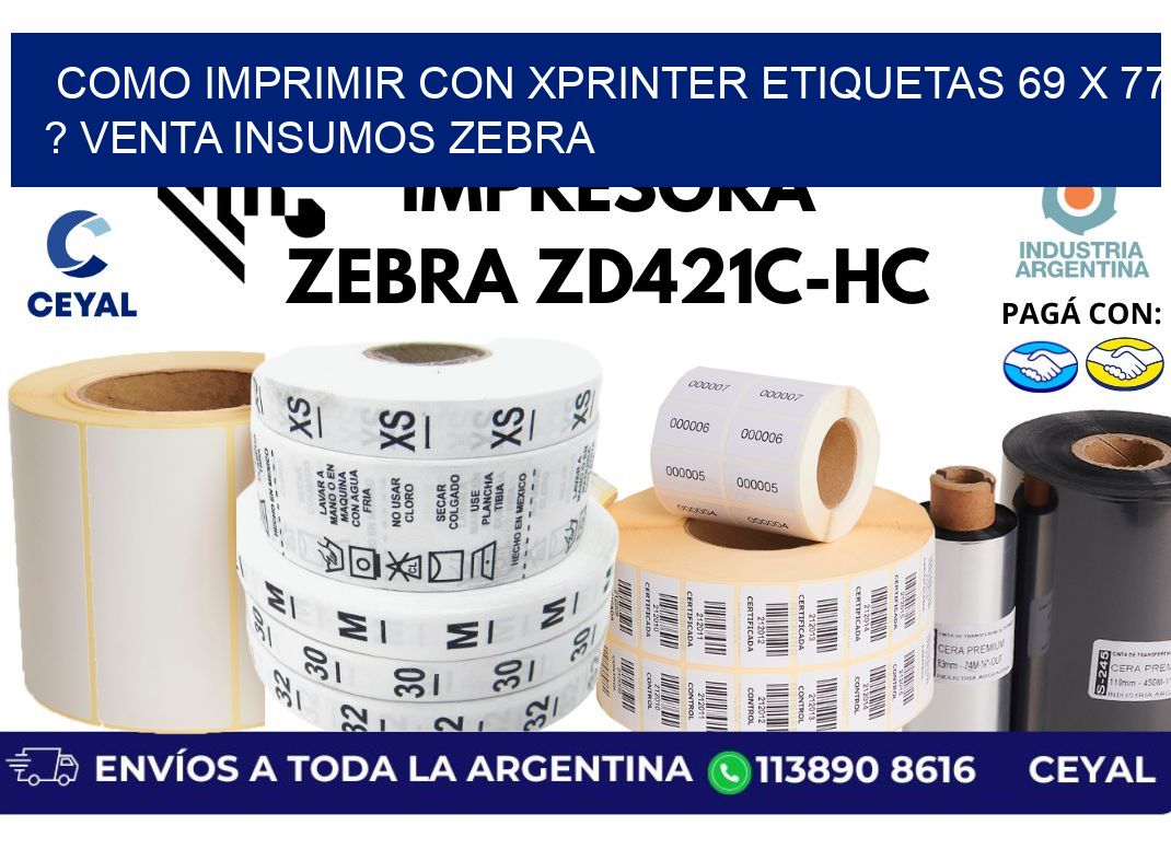como imprimir con xprinter etiquetas 69 x 77 ? venta insumos zebra